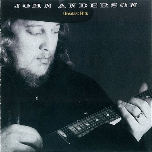Greatest Hits John Anderson
