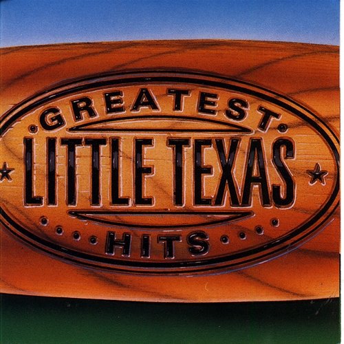 Greatest Hits Little Texas