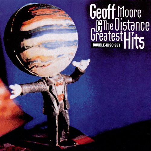 Greatest Hits Geoff Moore & The Distance