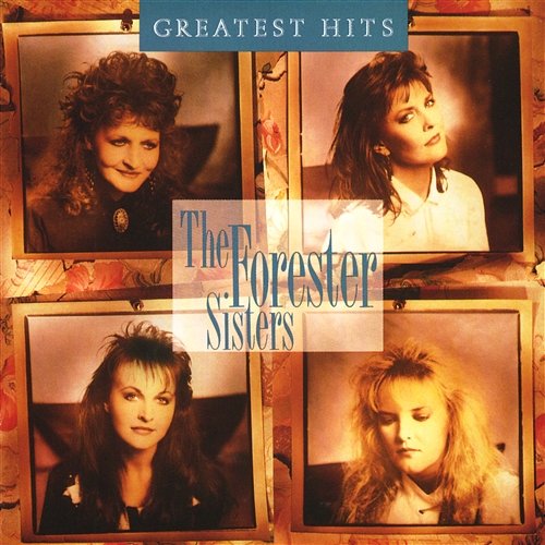 Greatest Hits THE FORESTER SISTERS