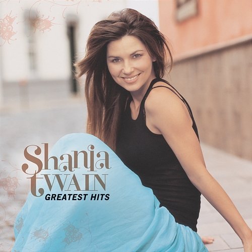 Greatest Hits Shania Twain