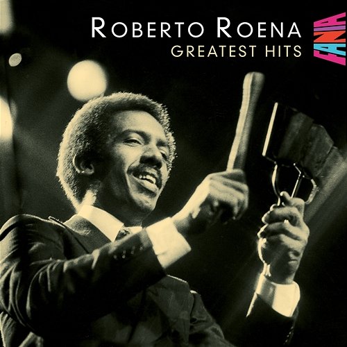 Greatest Hits Roberto Roena