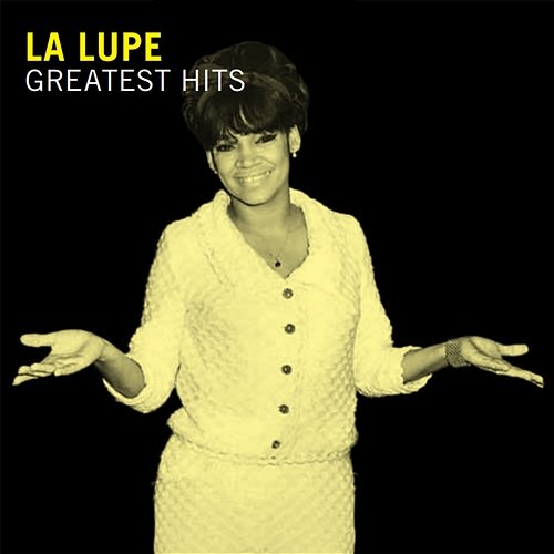 Greatest Hits La Lupe