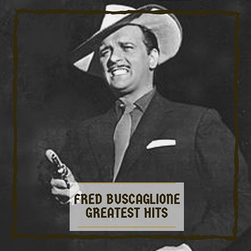 Greatest Hits Fred Buscaglione