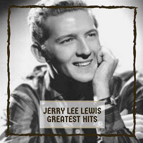Greatest Hits Jerry Lee Lewis