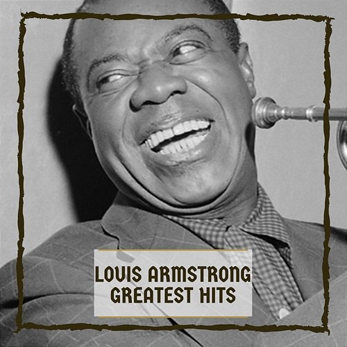 Greatest Hits Louis Armstrong