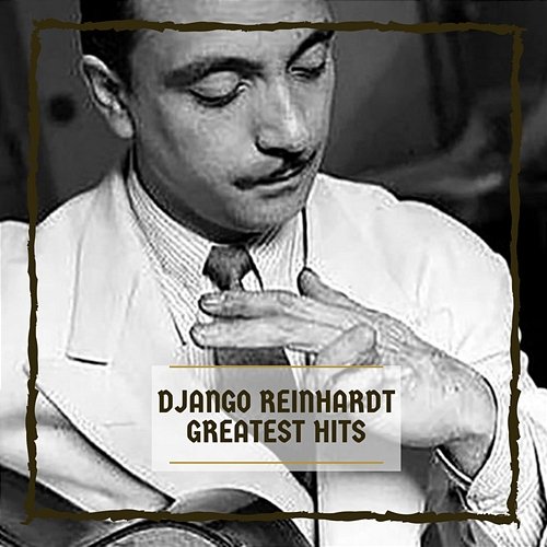 Greatest Hits Django Reinhardt