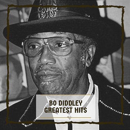 Greatest Hits Bo Diddley