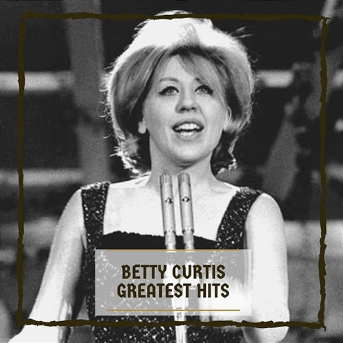 Greatest Hits Betty Curtis