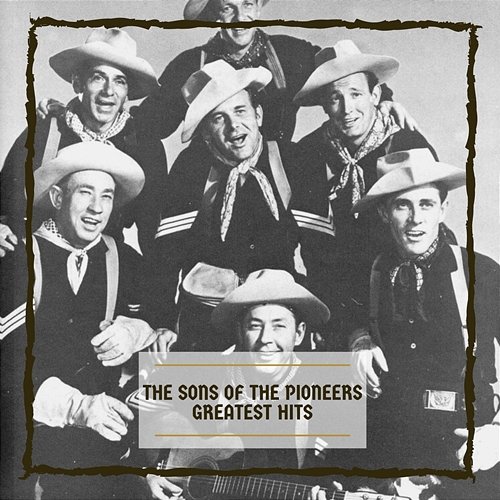 Greatest Hits The Sons Of The Pioneers