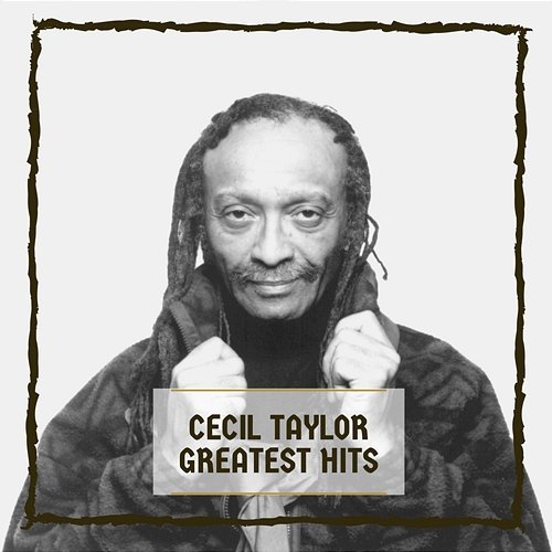 Greatest Hits Cecil Taylor