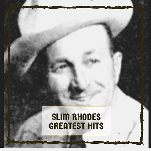 Greatest Hits Slim Rhodes
