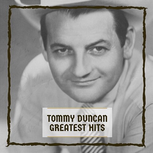 Greatest Hits Tommy Duncan