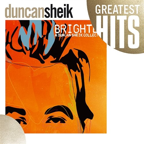 Greatest Hits - Brighter: A Duncan Sheik Collection Duncan Sheik