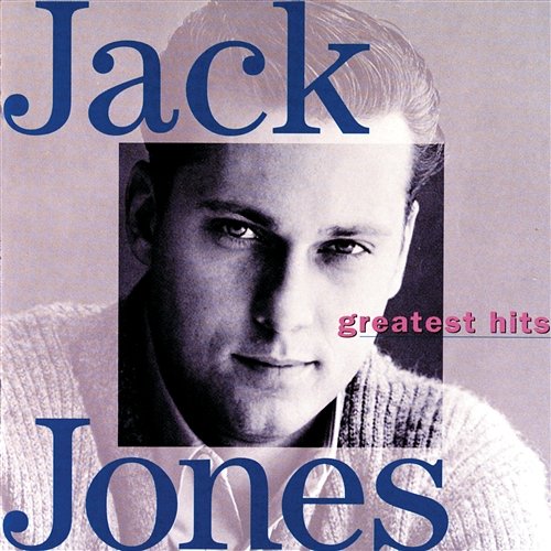 Greatest Hits: Jack Jones Jack Jones