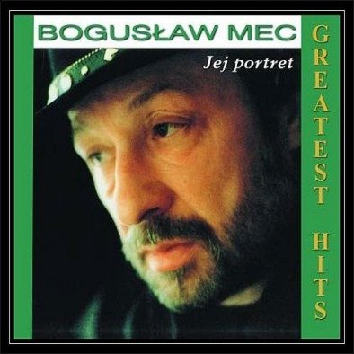 Greatest Hits: Jej portret Mec Bogusław