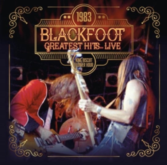 Greatest Hits (Live 1983) Blackfoot