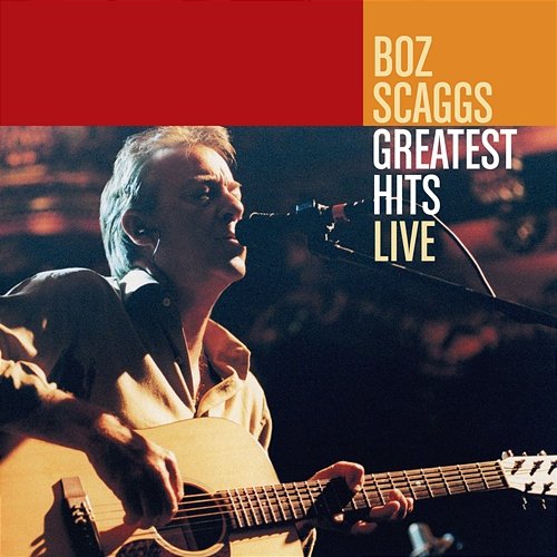 Greatest Hits Live Boz Scaggs