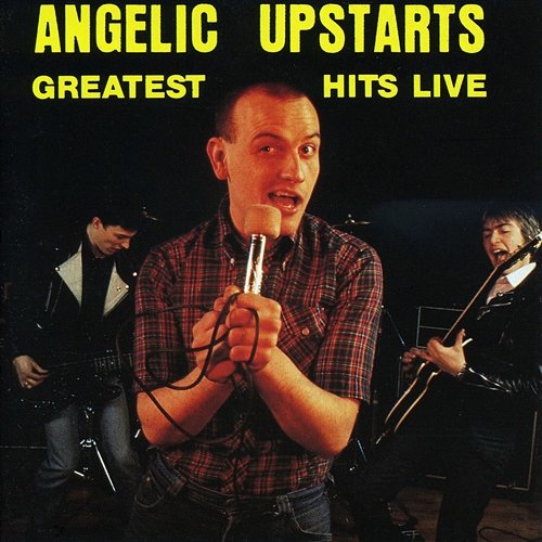 Greatest Hits Live Angelic Upstarts