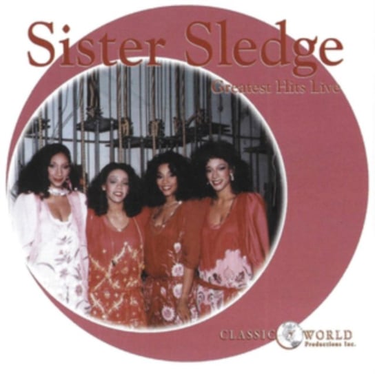 Greatest Hits Live Sister Sledge