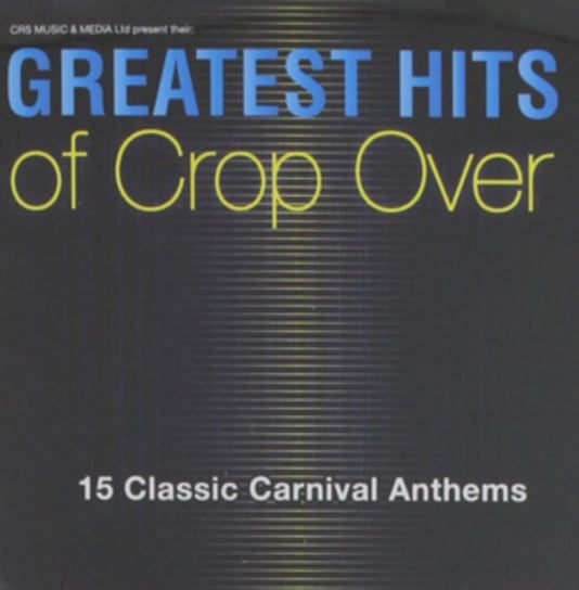 Greatest Hits of Crop Over Various Artists