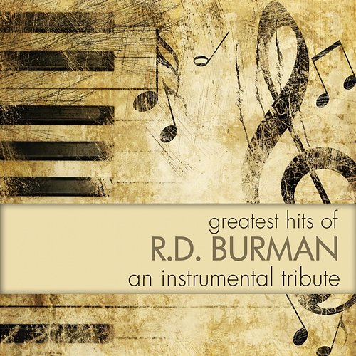 Greatest Hits Of R. D. Burman - An Instrumental Tribute Instrumental Performers