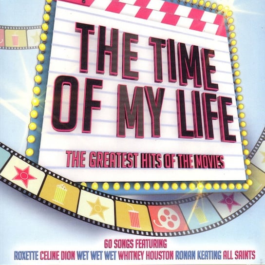 Greatest Hits Of The Movies The Time Of My Life Turner Tina, Roxette, Wham!, Jamiroquai, Mars Bruno, Houston Whitney, Keating Ronan, Backstreet Boys, Dion Celine