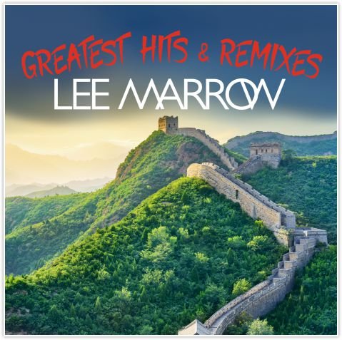 Greatest Hits & Remixes Lee Marrow