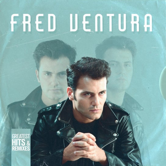 Greatest Hits & Remixes Ventura Fred