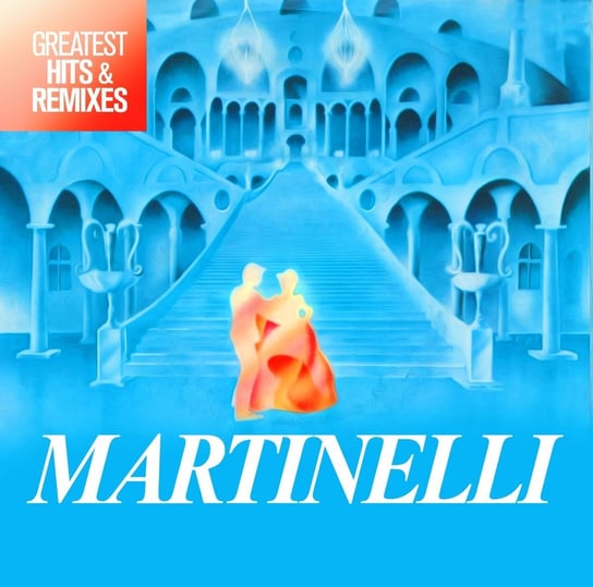 Greatest Hits & Remixes Martinelli
