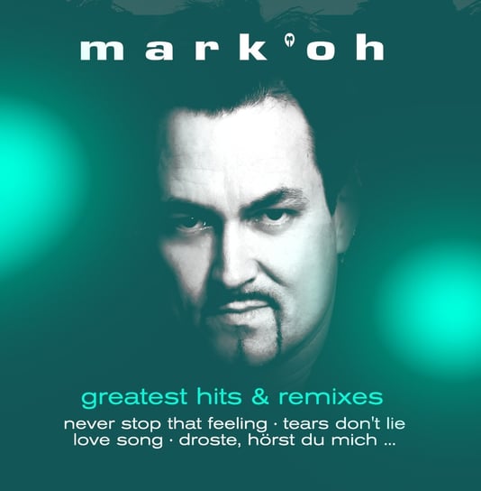 Greatest Hits & Remixes Mark'Oh
