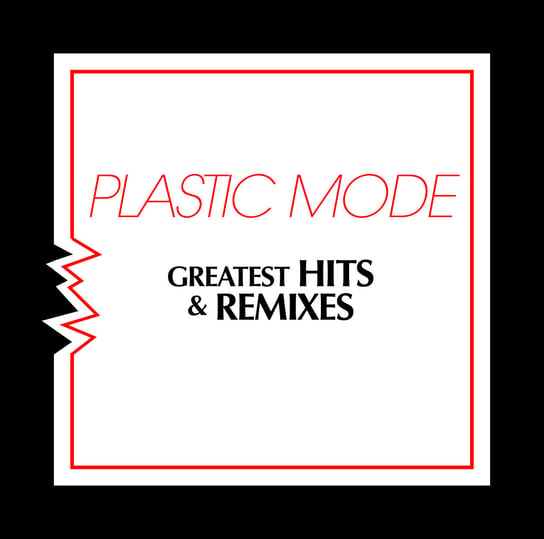 Greatest Hits & Remixes Plastic Mode
