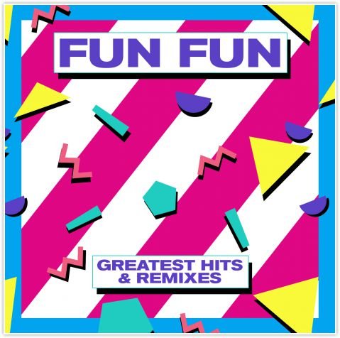 Greatest Hits & Remixes Fun Fun