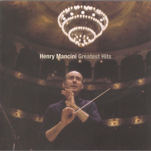 Greatest Hits - The Best of Henry Mancini Henry Mancini