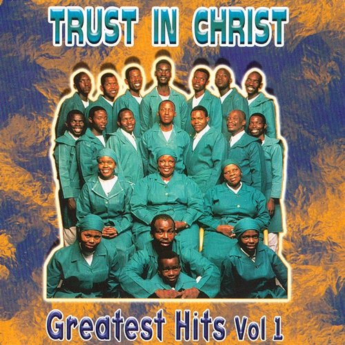 Greatest Hits Vol 1 Trust in Christ