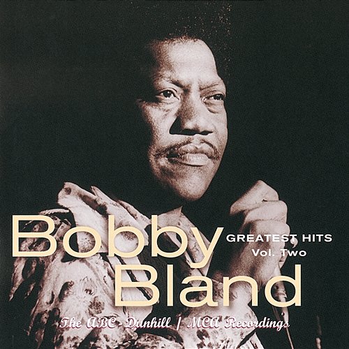 Greatest Hits, Vol. 2: The ABC-Dunhill / MCA Recordings Bobby Bland