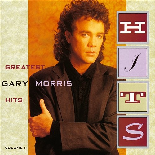 Greatest Hits Vol. II Gary Morris