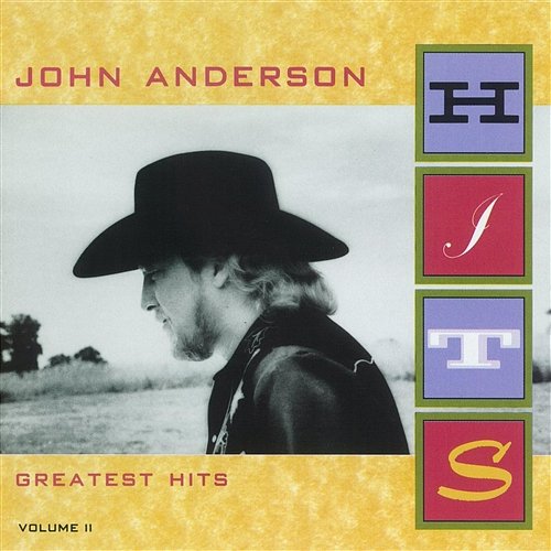 Greatest Hits Volume II John Anderson