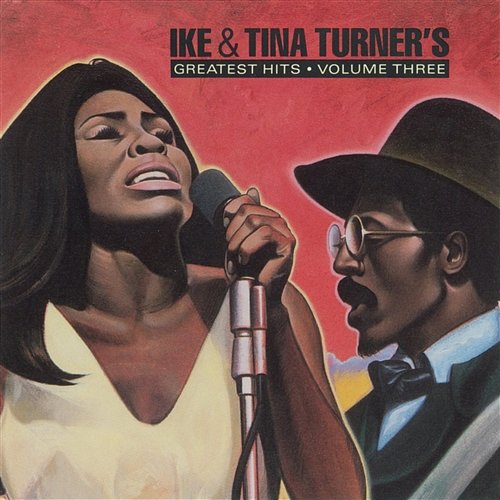 Greatest Hits, Volume Three Ike & Tina Turner