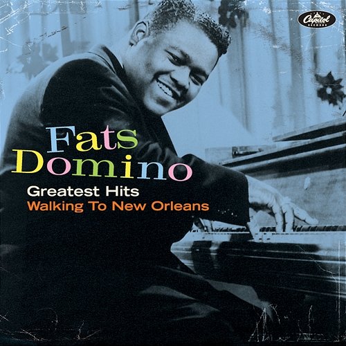 Greatest Hits: Walking To New Orleans Fats Domino