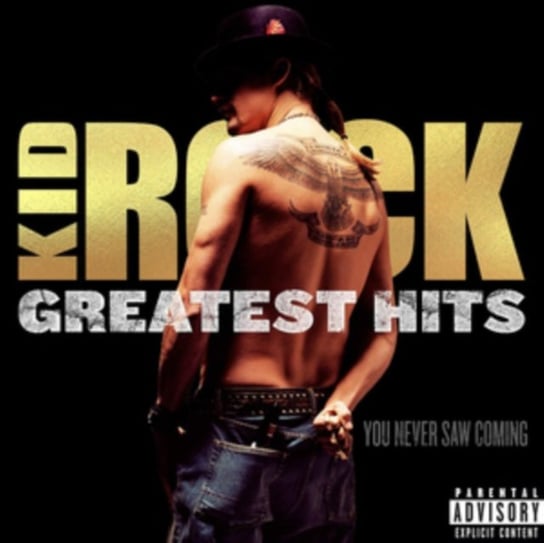 Greatest Hits - You Never Saw Kid Rock
