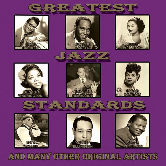 Greatest Jazz Standarts Davis Miles, Coltrane John, Rollins Sonny, Oscar Peterson, Brubeck Dave, Monk Thelonious, Gillespie Dizzy, Parker Charlie, Dinah Washington