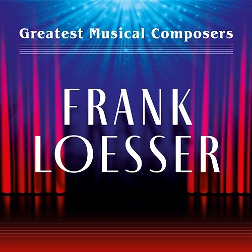 Greatest Musical Composers: Frank Loesser Various Artists