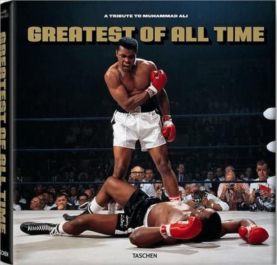 Greatest of All Time. A Tribute to Muhammad Ali Opracowanie zbiorowe