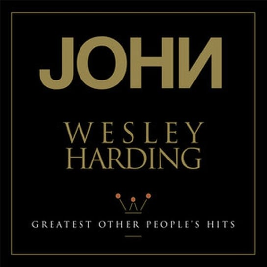 Greatest Other People's Hits John Wesley Harding