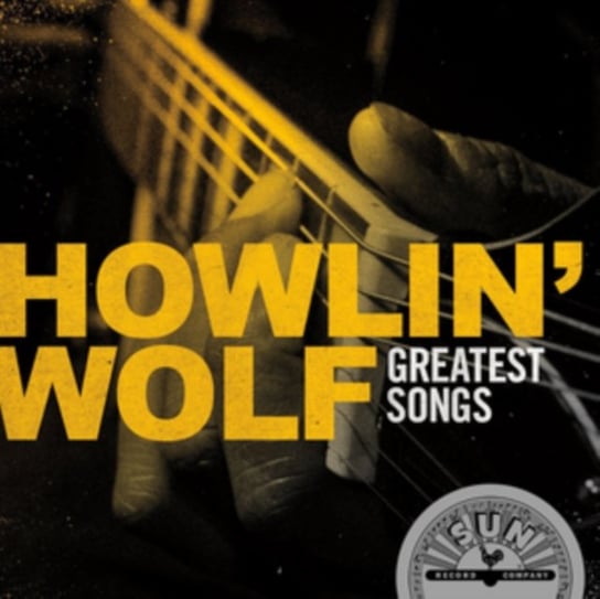 Greatest Songs Howlin' Wolf