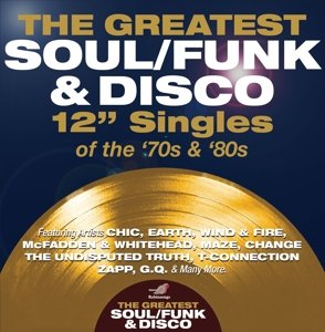 Greatest Soul/Funk & Disco 12' Singles of the 70s & 80s Various Artists
