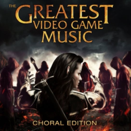 Greatest Video Games Music (Choral Edition) Various Artists