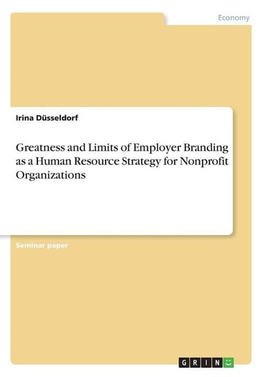 Greatness and Limits of Employer Branding as a Human Resource Strategy for Nonprofit Organizations Düsseldorf Irina