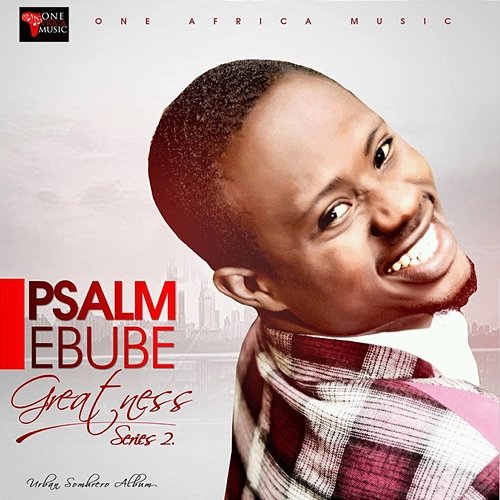 Greatness: Series 2 Psalm Ebube